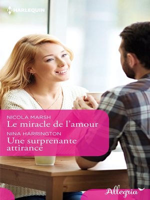 cover image of Le miracle de l'amour--Une surprenante attirance